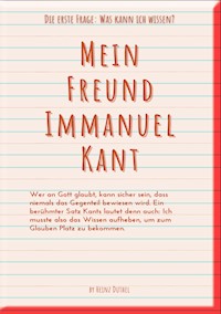 Mein Freund Immanuel Kant - Heinz Duthel - E-Book
