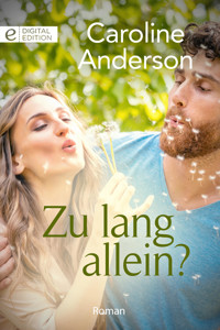 Zu lang allein? - Caroline Anderson - E-Book