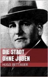 Die Stadt ohne Juden - Hugo Bettauer - E-Book