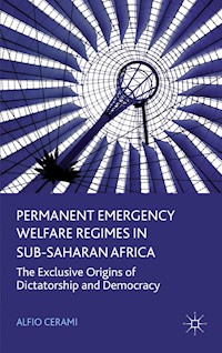 Permanent Emergency Welfare Regimes in Sub-Saharan Africa - Alfio Cerami - E-Book