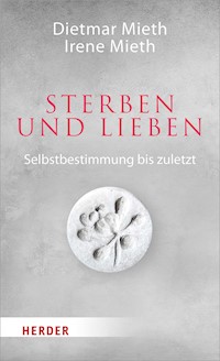 Sterben und Lieben - Dietmar Mieth - E-Book