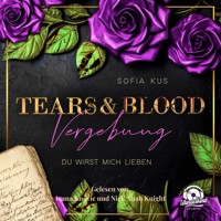 Tears & Blood: Vergebung - Mafia Dark Romance - Der Melcore Clan, Band 3 (Ungekürzt) - Sofia Kus - Hörbuch