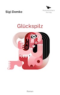 Glückspilz - Sigi Domke - E-Book