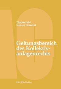 Geltungsbereich des Kollektivanlagenrechts - Thomas Jutzi - kostenlos E-Book