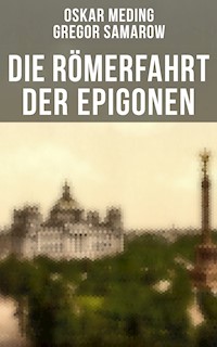 Die Römerfahrt der Epigonen - Oskar Meding - E-Book