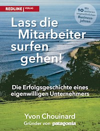 Lass die Mitarbeiter surfen gehen - Yvon Chouinard - E-Book