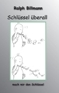 Schlüssel überall - Ralph Billmann - E-Book