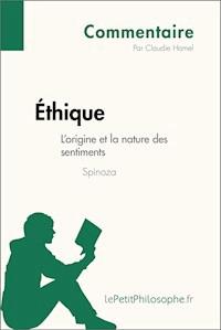 Éthique de Spinoza - L'origine et la nature des sentiments (Commentaire) - Claudie Hamel - E-Book