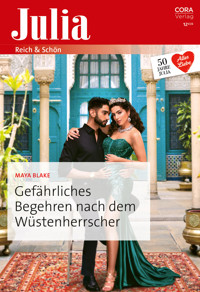 Gefährliches Begehren nach dem Wüstenherrscher - Maya Blake - E-Book