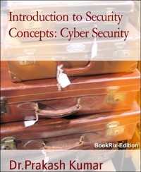 Introduction to Security Concepts: Cyber Security - Dr.Prakash Kumar - E-Book