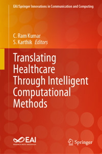 Translating Healthcare Through Intelligent Computational Methods -  - E-Book