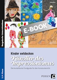 Kinder entdecken Künstler des Impressionismus - Astrid Jahns - E-Book