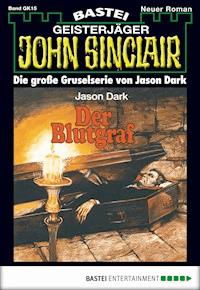 John Sinclair Gespensterkrimi - Folge 15 - Jason Dark - E-Book