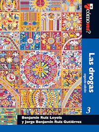 Las drogas - Benjamín Ruiz Loyola - E-Book