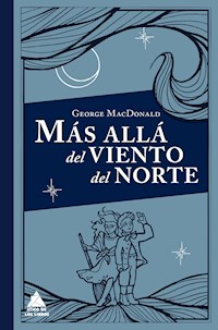 Más allá del viento del norte - George MacDonald - E-Book