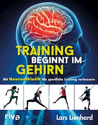 Training beginnt im Gehirn - Lars Lienhard - E-Book