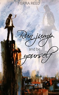 Run jump and be yourself - Ferra Reed - E-Book