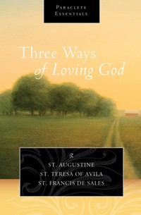Three Ways of Loving God - Saint Augustine - E-Book