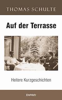 Auf der Terrasse - Thomas Schulte - E-Book