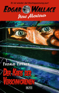 Edgar Wallace - Neue Abenteuer 08: Der Kreis der Verschworenen - Thomas Tippner - E-Book