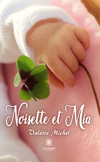 Noisette et Mia - Valérie Michel - E-Book