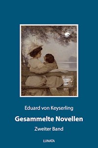 Gesammelte Novellen II - Eduard von Keyserling - E-Book
