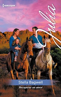 Recuperar un amor - Stella Bagwell - E-Book