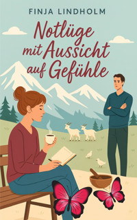 Notlüge mit Aussicht auf Gefühle - Finja Lindholm - E-Book