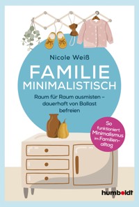 Familie Minimalistisch - Nicole Weiß - E-Book