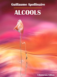 Alcools - Guillaume Apollinaire - E-Book
