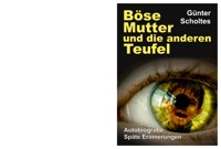 Böse Mutter und die anderen Teufel - Günter Scholtes - E-Book
