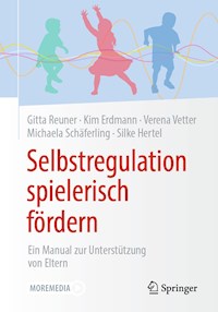 Selbstregulation spielerisch fördern - Gitta Reuner - E-Book