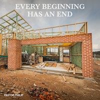 Every Beginning Has an End - Pastor Philip - Hörbuch