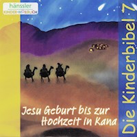 Jesu Geburt bis zur Hochzeit in Kana - Die Bibel - Hörbuch