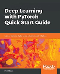 Deep Learning with PyTorch Quick Start Guide - David Julian - E-Book