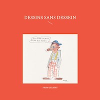 Dessins sans dessein - From Gelbert - E-Book