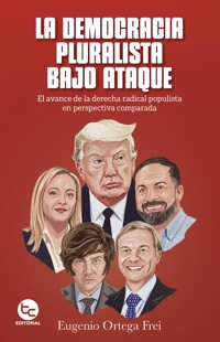 La democracia pluralista bajo ataque - Eugenio Ortega - E-Book