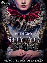Primero soy yo - Pedro Calderón de la Barca - E-Book