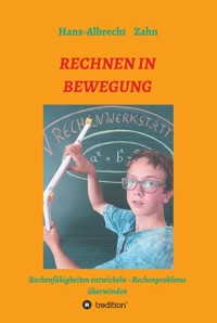 RECHNEN IN BEWEGUNG - Hans-Albrecht Zahn - E-Book