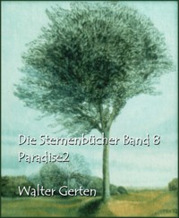 Die Sternenbücher Band 8  Paradise2 - Walter Gerten - E-Book