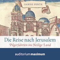 Die Reise nach Jerusalem - Pilgerfahrten ins heilige Land (Ungekürzt) - Sabine Penth - Hörbuch