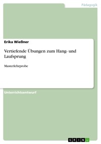 Vertiefende Übungen zum Hang- und Laufsprung - Erika Wießner - E-Book