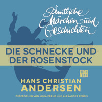 H. C. Andersen: Sämtliche Märchen und Geschichten, Die Schnecke und der Rosenstock - Hans Christian Andersen - Hörbuch
