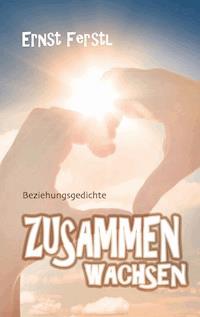 Zusammen wachsen - Ernst Ferstl - E-Book