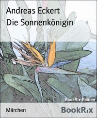 Die Sonnenkönigin - Andreas Eckert - E-Book