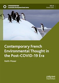 Contemporary French Environmental Thought in the Post-COVID-19 Era - Keith Moser - E-Book