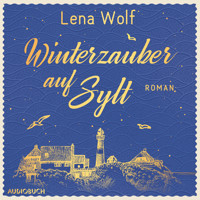 Winterzauber auf Sylt - Lena Wolf - E-Book + Hörbuch