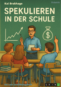 Spekulieren in der Schule - Kai Brakhage - E-Book