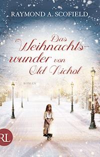 Das Weihnachtswunder von Old Nichol - Raymond A. Scofield - E-Book