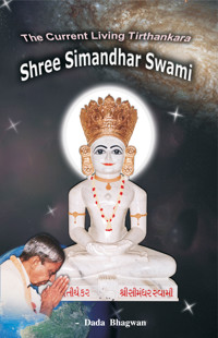 The Current Living Tirthankara Shree Simandhar Swami - Dada Bhagwan - E-Book